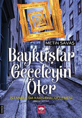 Baykuşlar Geceleyin Öter - İstanbul'da Karnaval Üçlemesi 1. Kitap PDF E-Kitap
