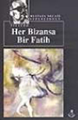 Her Bizans'a Bir Fatih PDF E-Kitap