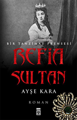 Refia Sultan-Bir Tanzimat Prensesi PDF E-Kitap