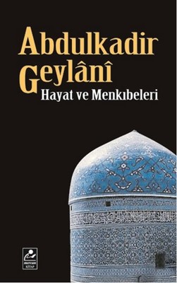 Abdulkadir Geylani - Hayatı ve Menkıbeleri PDF E-Kitap indir