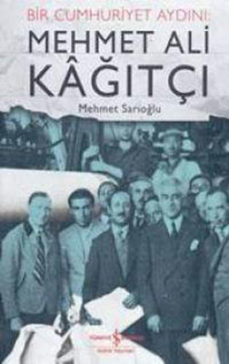 Bir Cumhuriyet Aydını: Mehmet Ali Kağıtçı PDF E-Kitap indir
