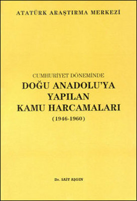 Cumhuriyet Döneminde Doğu Anadolu'ya Yapılan Kamu Harcamaları (1946-1960) PDF E-Kitap indir