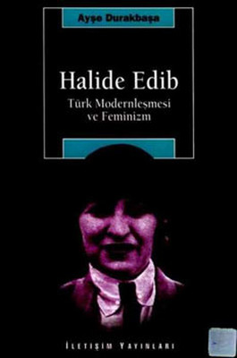 Halide Edip - Türk Modernleşmesi Ve Feminizm PDF E-Kitap indir