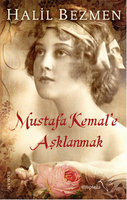 Mustafa Kemal'e Aşklanmak PDF E-Kitap indir