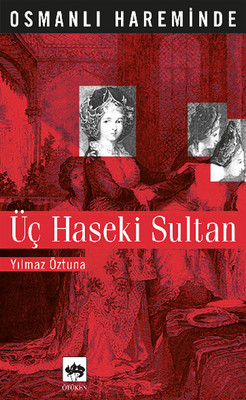 Osmanlı Hareminde Üç Haseki Sultanı PDF E-Kitap indir