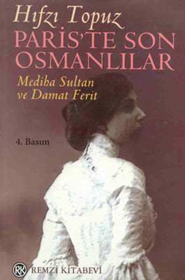 Paris'te Son Osmanlılar - Mediha Sultan ve Damat Ferit PDF E-Kitap indir