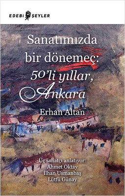 Sanatımızda Bir Dönemeç: 50'li Yıllar Ankara PDF E-Kitap indir