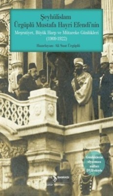 Şeyhülislam Ürgüplü Mustafa Hayri Efendi'nin Meşrutiyet Büyük Harp ve Mütareke Günlükleri PDF E-Kitap indir