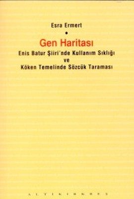 Gen Haritası Enis Batur Şiiri'nde Kullanım Sıklığı ve Köken Temelinde Sözcük Taraması PDF E-Kitap indir