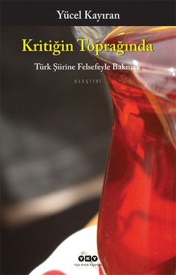 Kritiğin Toprağında - Türk Şiirlerine Felsefeyle Bakmak PDF E-Kitap indir