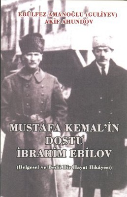 Mustafa Kemal'in Dostu İbrahim Ebilov PDF E-Kitap indir