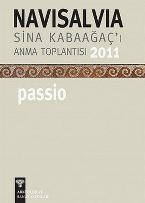 Navisalvia - Sina Kabaağaç'ı Anma Toplantısı - 2011 Passio PDF E-Kitap indir