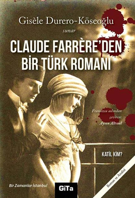 Claude Farrere'den Bir Türk Romanı: Katil Kim? PDF E-Kitap